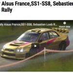 アルザス、オススメはSS4,SS8、Rally Alsus France,SS1-SS8, Sebastien Loeb Rally